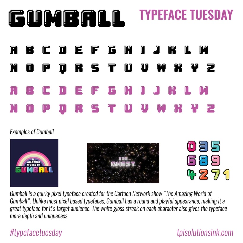 TPI Solutions Ink – Typeface Tuesday – Gumball